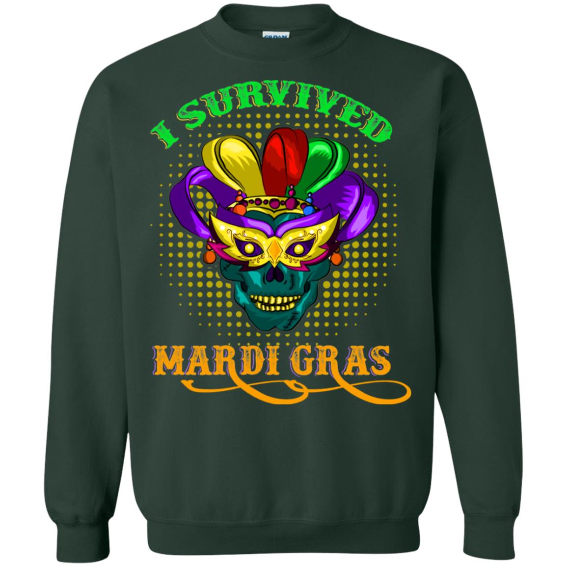 I Survived Mardi Gras Shirt Forest Green