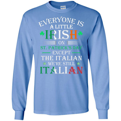 We_re Still Italian On St. Patricks Day T-shirt Carolina Blue