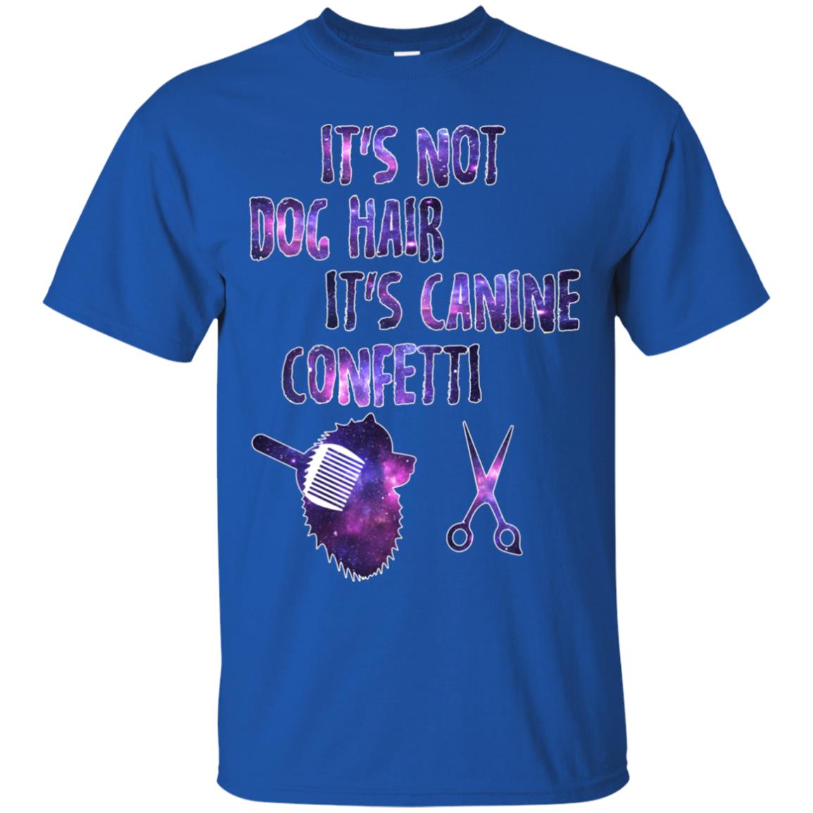 It's Not Dog Hair It's Canine Confetti Groomer Dog Shirt Royal