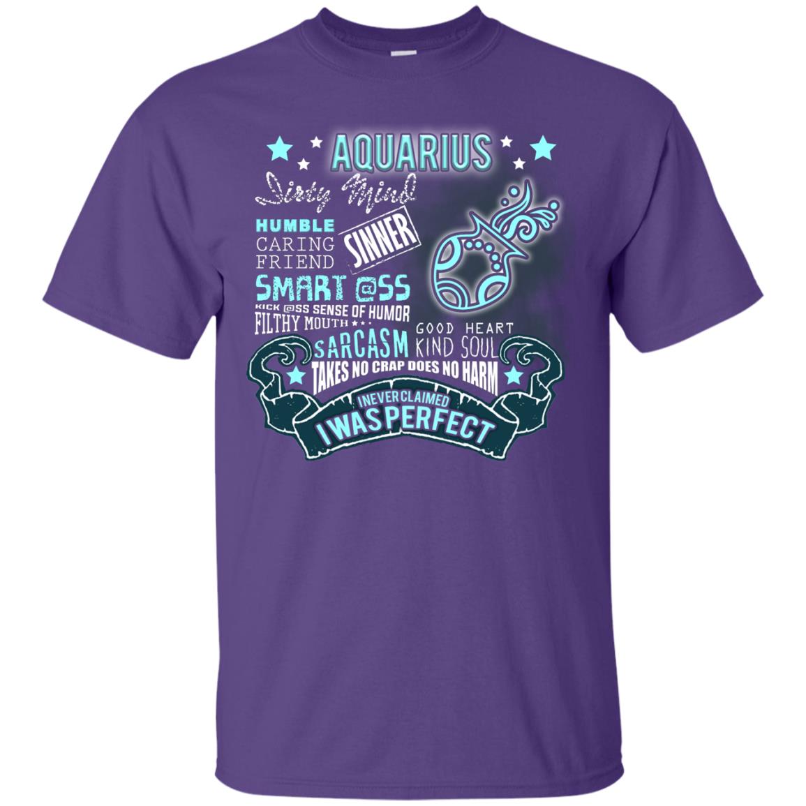 Dirty Mind Humble Caring Friend Filthy Sinner Mouth Good Heart Kind I Never Clamed I Was Perfect Aquarius Birthday Purple