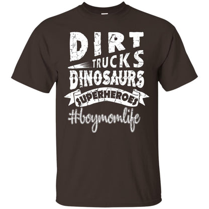 Dirt Trucks Dinosaurs Superheroes #boymomlife Family T-shirt Dark Chocolate