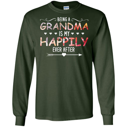 Being Grandma Is My Happily Ever After Parent_s Day Shirt For Grandmother Forest Green