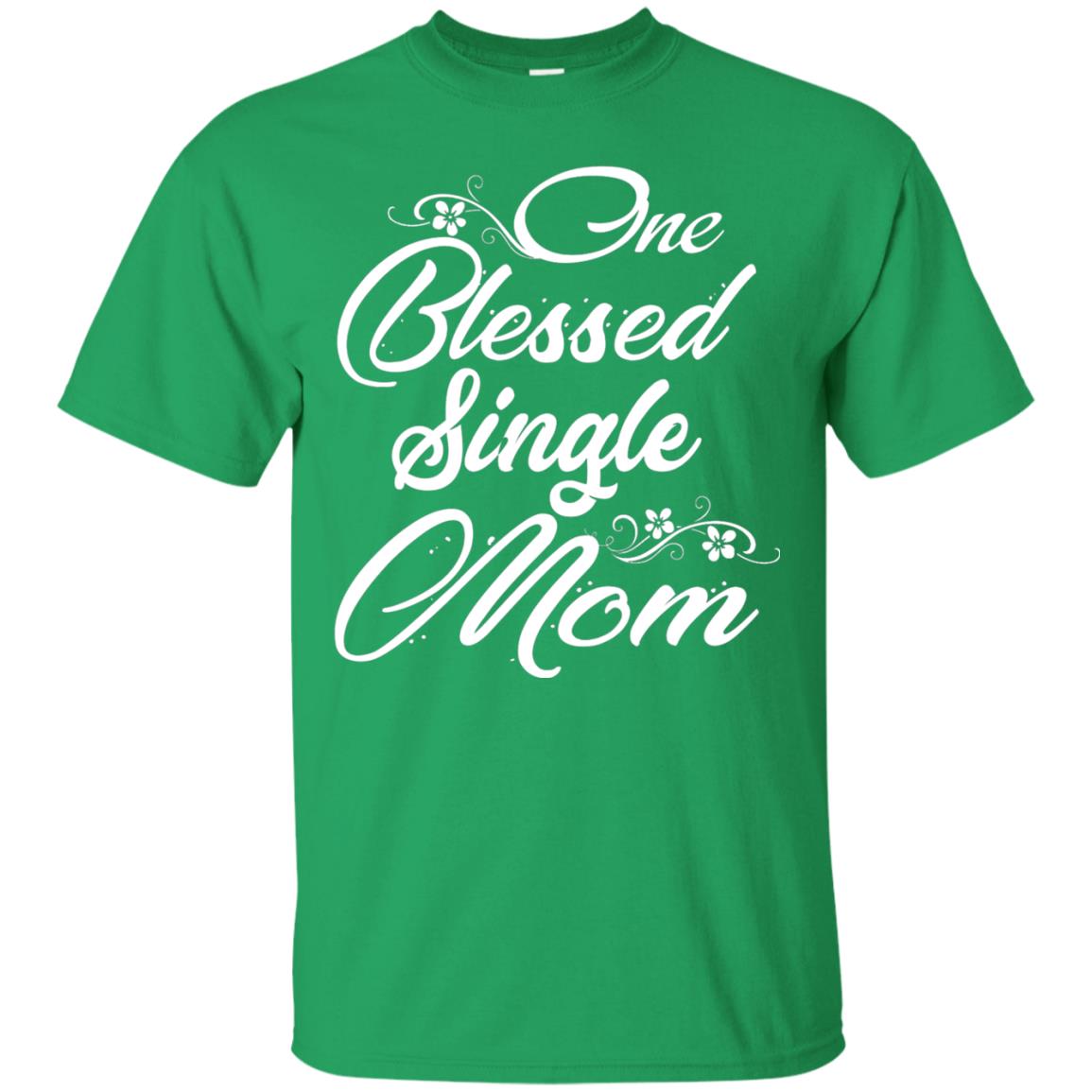 One Blessed Single Mom Shirt Irish Green