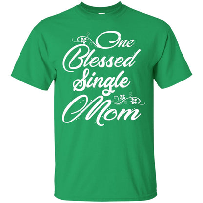 One Blessed Single Mom Shirt Irish Green