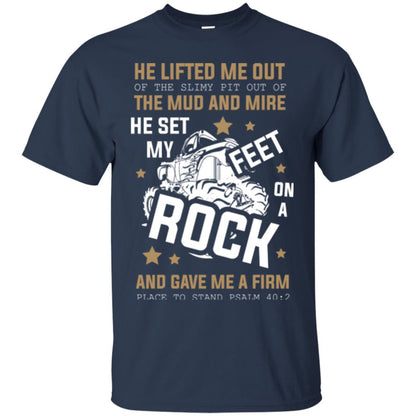 Christian T-shirt He Lifted Me Out Of The Slimy Pit Out Of The Mud And Navy