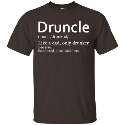 Druncle Definition Like A Dad Only Drunker Shirt Drunker Uncle Dark Chocolate