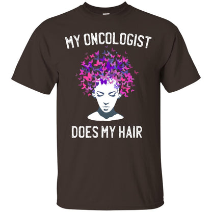 My Oncologist Does My Hair Breast Cancer Awareness Shirt Dark Chocolate