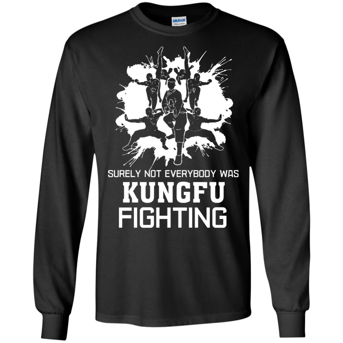 Surely Not Everybody Was Kungfu Fighting Kung-fu Sarcastic Hilarious T-shirt