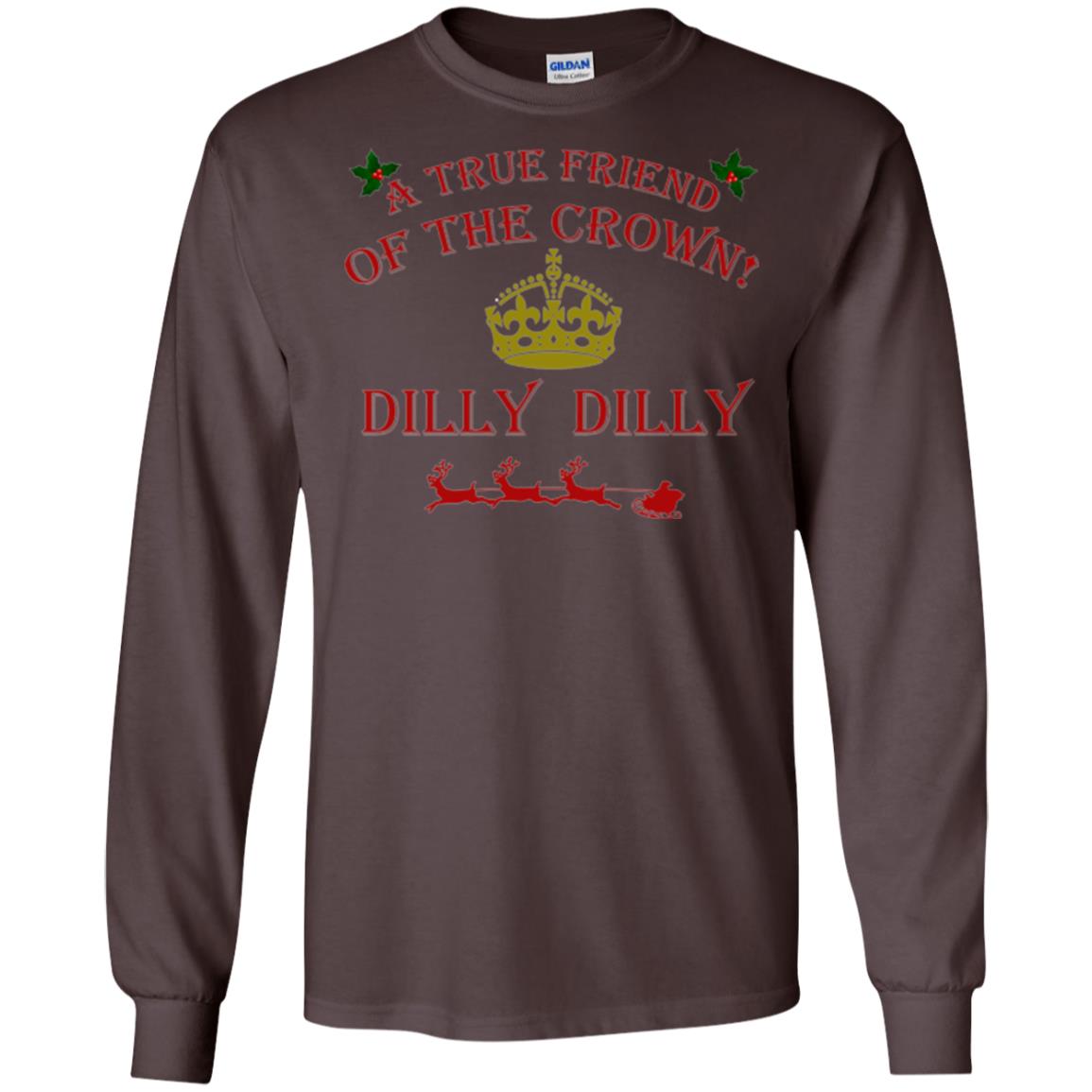 Christmas T-shirt True Friend Of The Crown Dilly Dilly Dark Chocolate