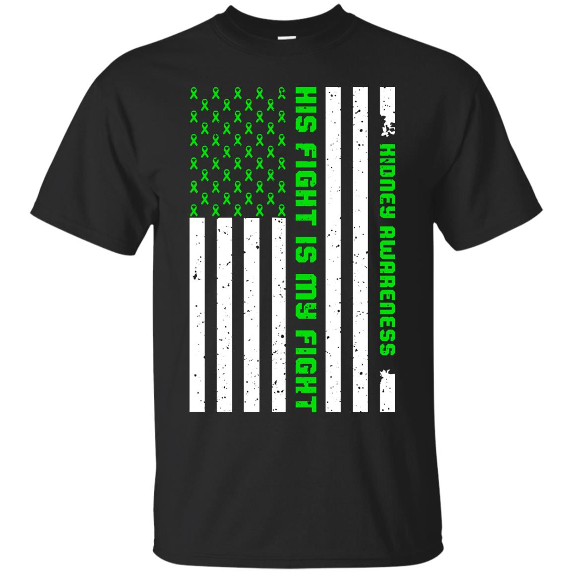 Kidney Awareness His Fight Is My Fight Kelly Green Ribbon Stars Flag Of Usa Shirt Black