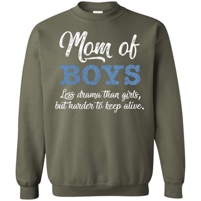 Mom Of Boys Less Drama Than Girls But Harder To Keep Alive Shirt Military Green