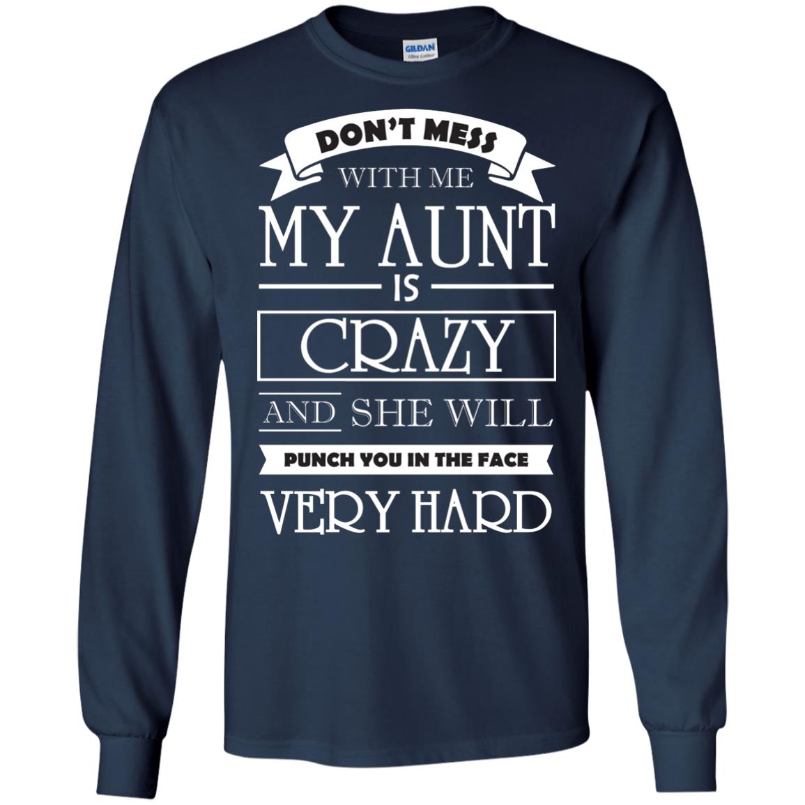 Don_t Mess With Me My Aunt Is Carzy And She Will Punch You In The Face Very Hard Navy