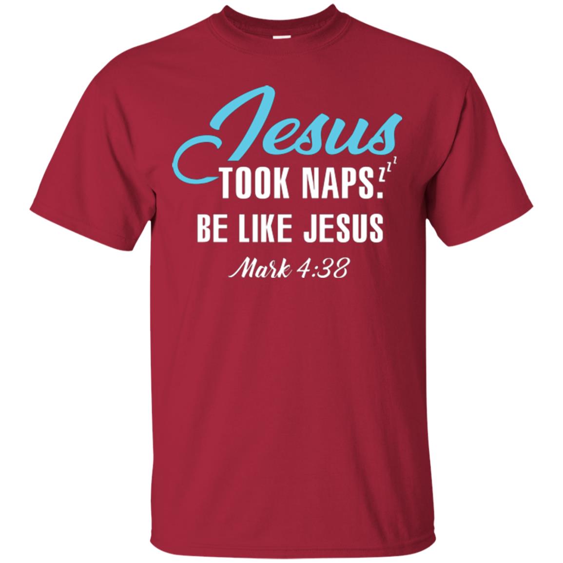 Christian T-shirt Jesus Took Naps Be Like Jesus Cardinal