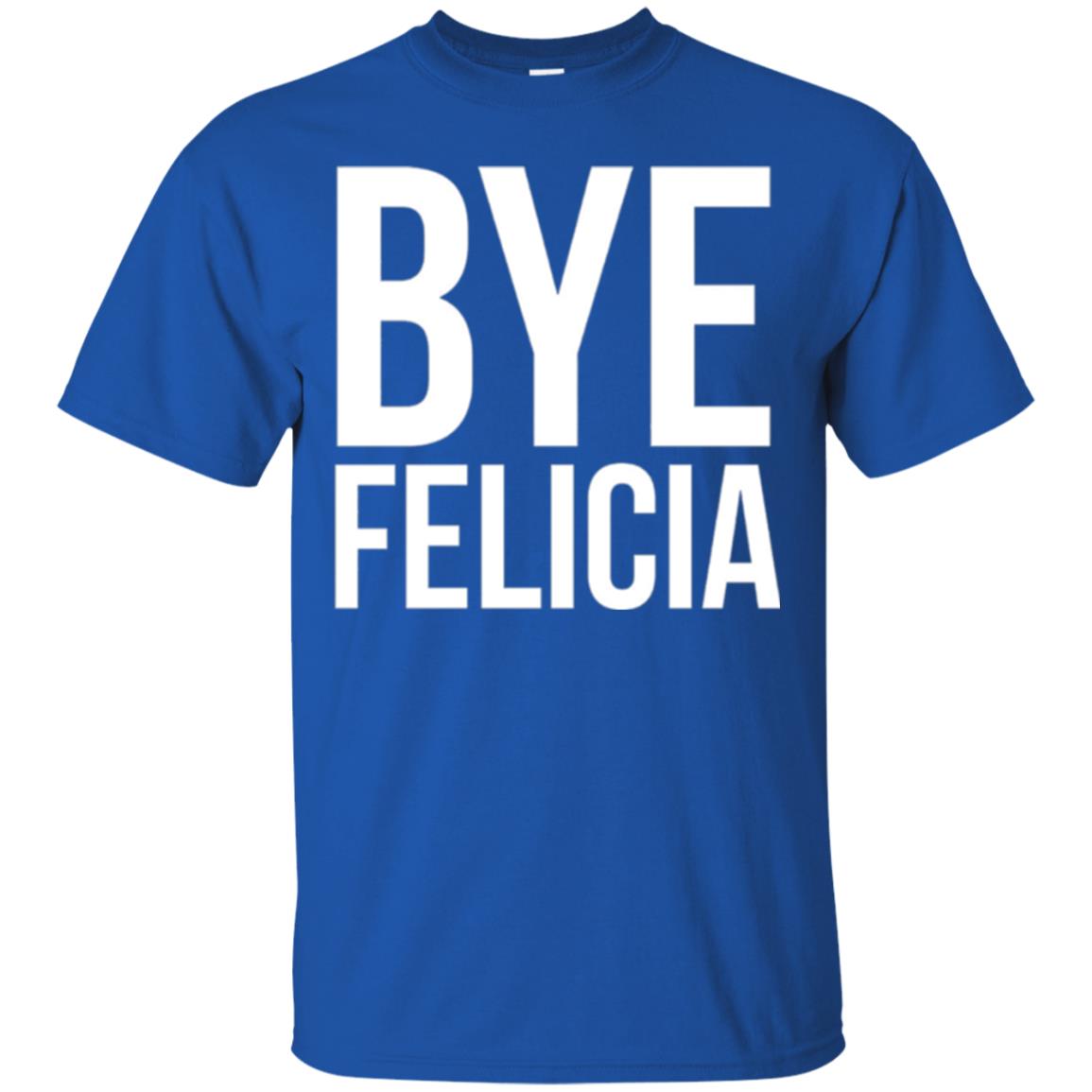 Bye Felicia Funny T-shirt Royal