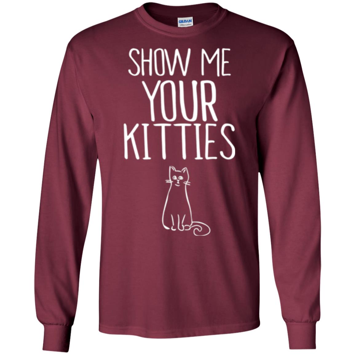 Cat Lovers T-shirt Show Me Your Kitties Maroon