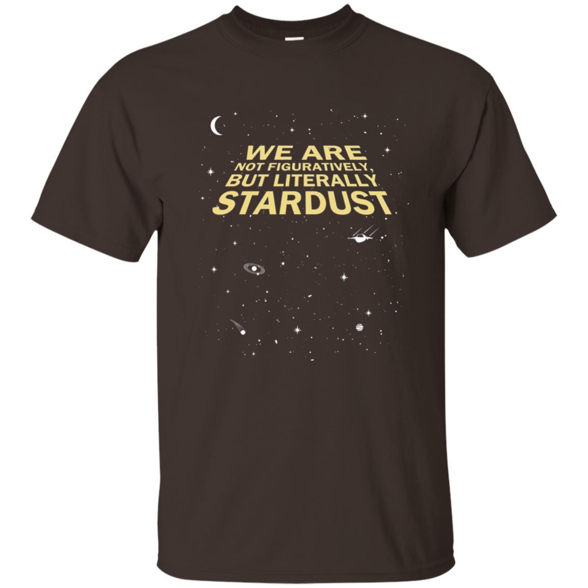 Astronaut T-shirt We Are Not Figuratively But Literally Stardust Dark Chocolate