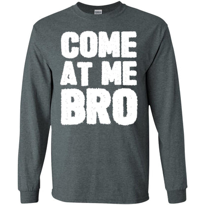 Funny Come At Me Bro T-shirt Dark Heather
