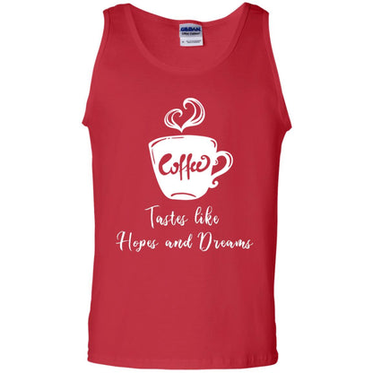 Coffee Tastes Like Hopes And Dreams Shirt Red