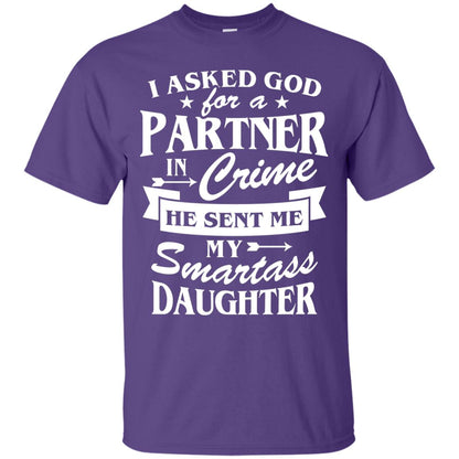 I Asked God For A Partner In Crime Daddy Shirt Purple