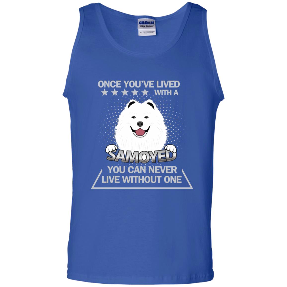 Once You've Lived With A Samoyed You Can Never Live Without One Shirt Royal