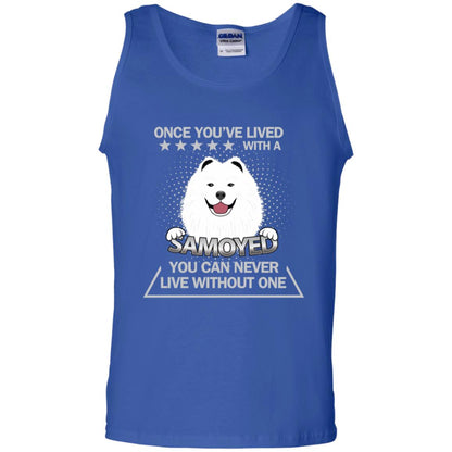 Once You've Lived With A Samoyed You Can Never Live Without One Shirt Royal