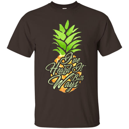 Pineapple T-shirt I've Heard It Both Ways Dark Chocolate
