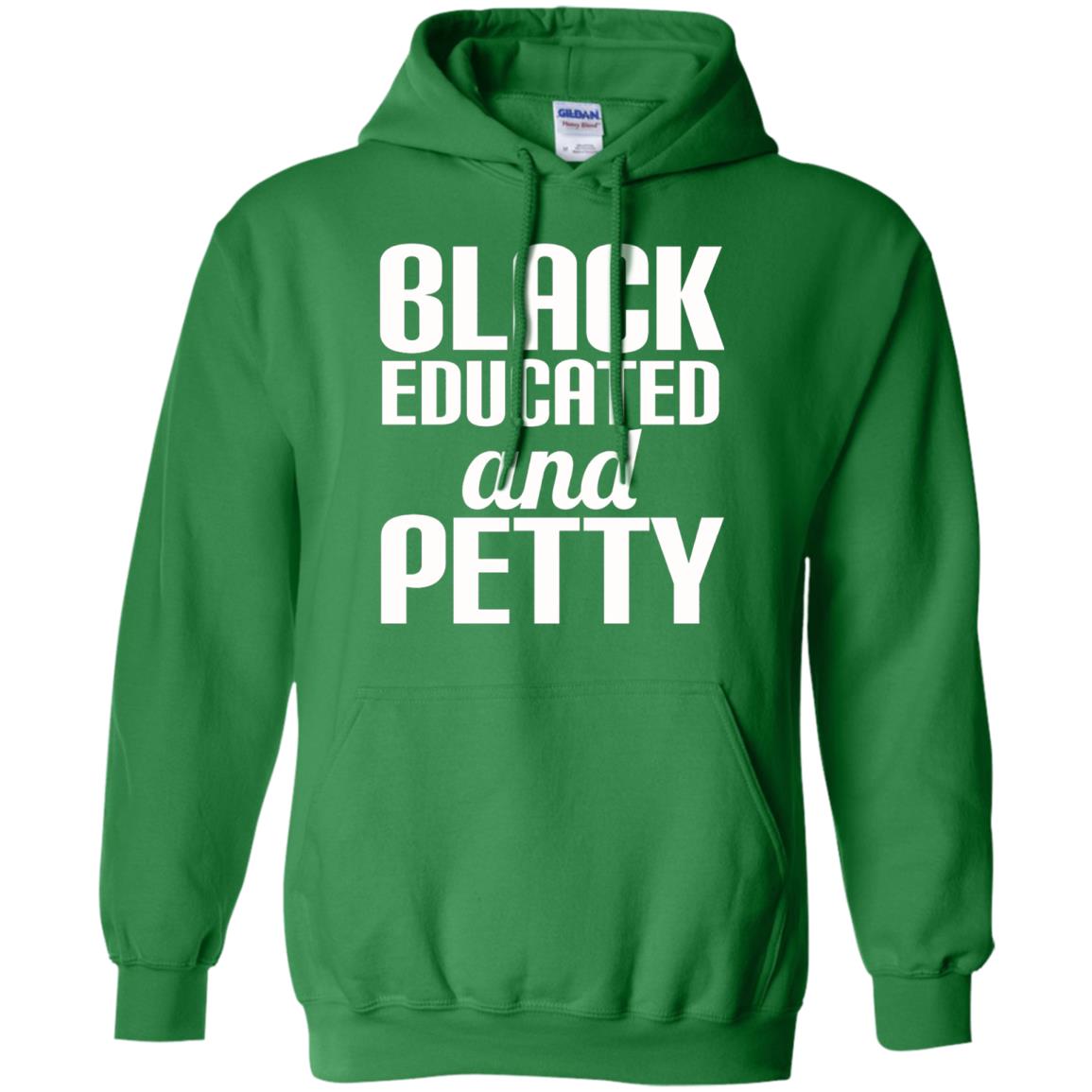 Petty Queen Juneteenth T-shirt Black Educated And Petty Irish Green