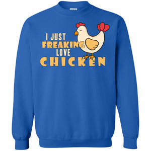 I Just Freaking Love Chicken ShirtG180 Gildan Crewneck Pullover Sweatshirt 8 oz.