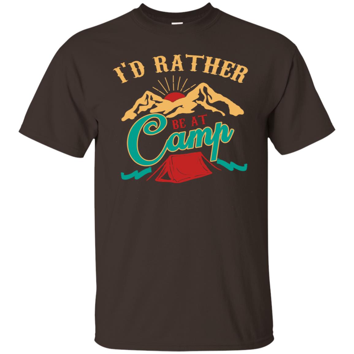 I'd Rather Be At Camp Camping Lovers Gift Shirt For Mens Of Womens Dark Chocolate