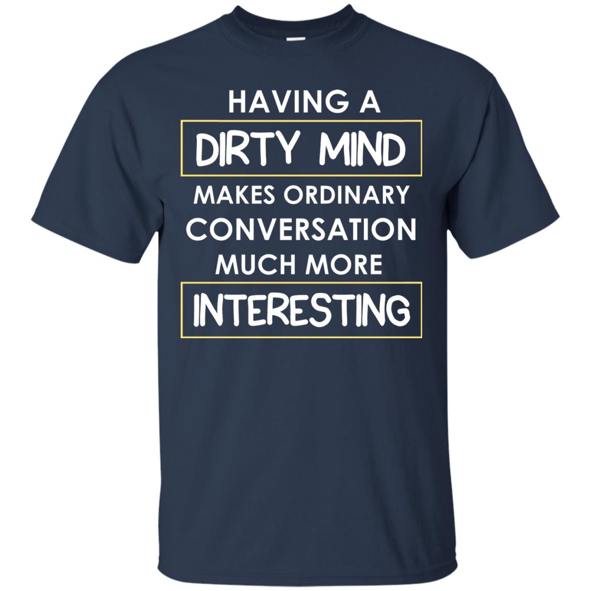 Having A Dirty Mind Makes Ordinary Conversation Much More Interesting Navy