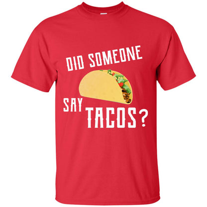 Did Someone Say Tacos Taco Lover T-shirt Red