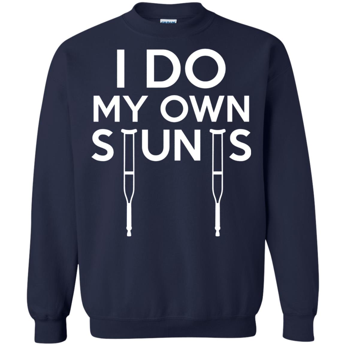 Funny I Do My Own Stunts Broken Leg Get Well Gift T-shirt Navy