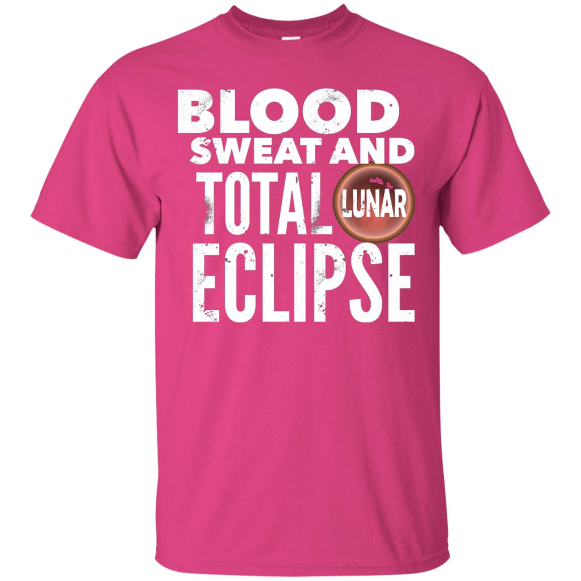 Total Lunar Eclipse 2018 Blood Sweat T-shirt Heliconia