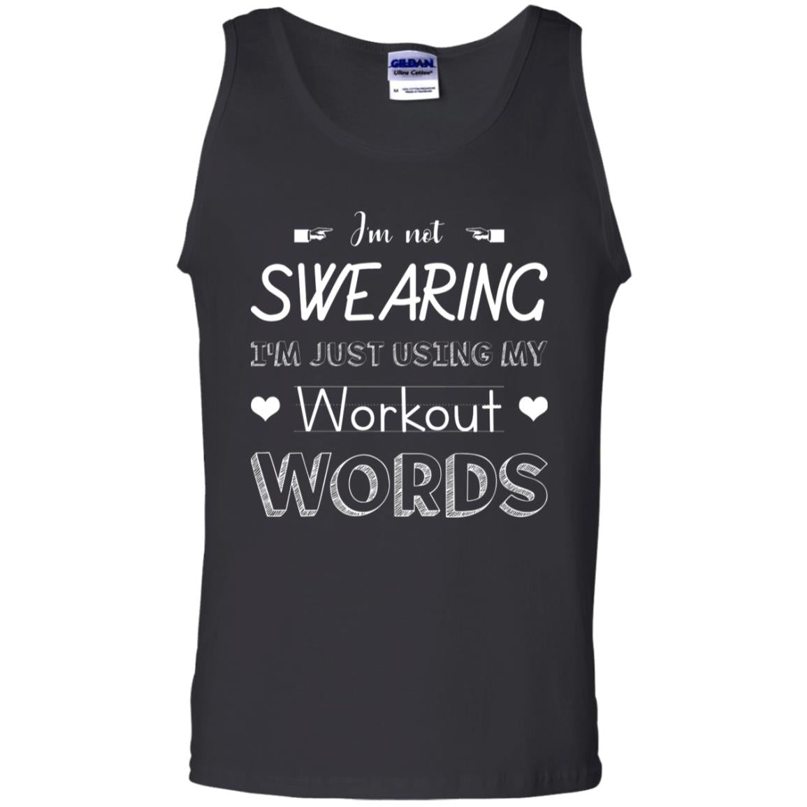 Im Not Swearing Im Just Using My Workout Words ShirtG220 Gildan 100% Cotton Tank Top
