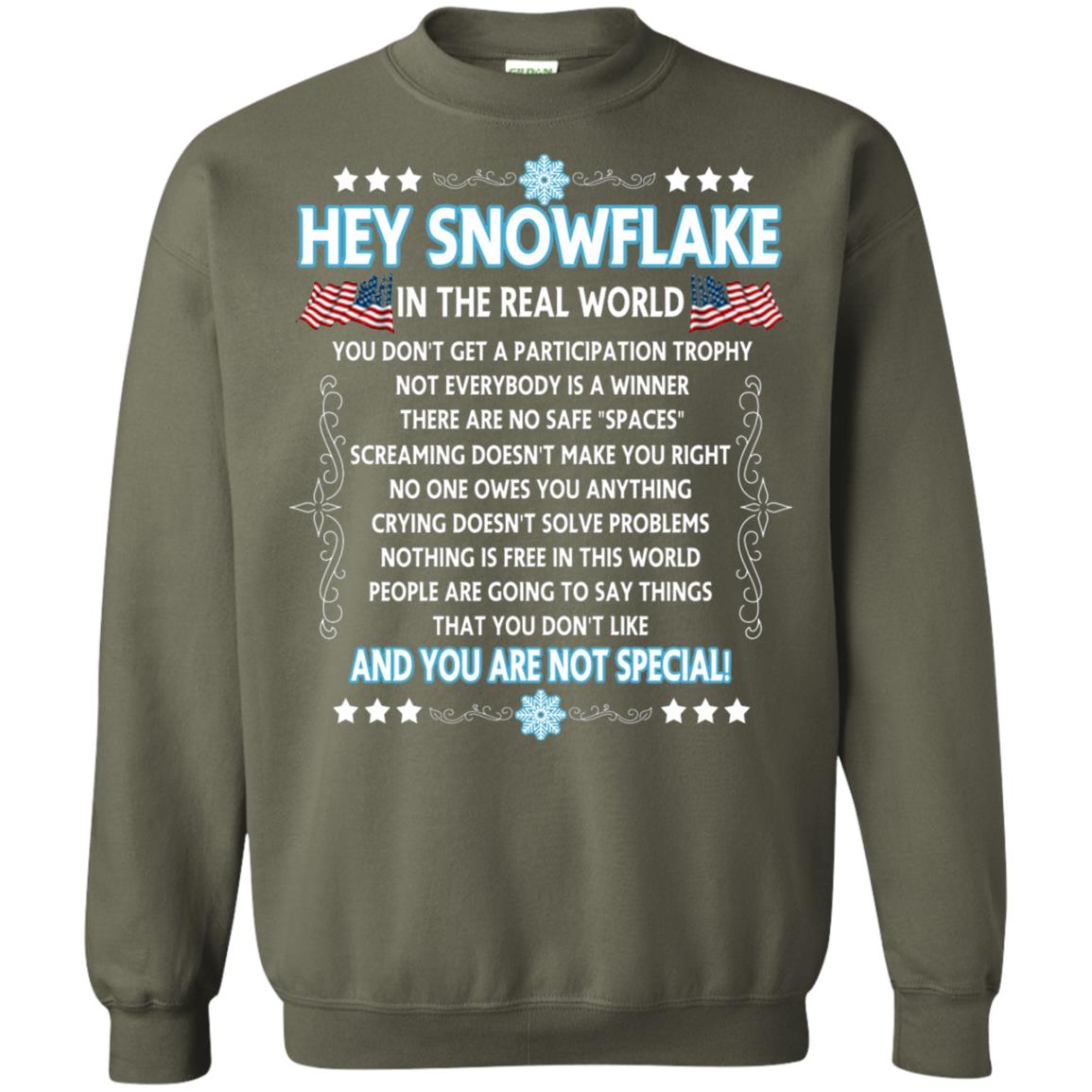 Hey Snowflake In The Real World Military T-shirt Military Green