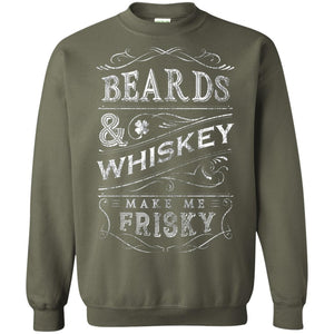 Beards And Whiskey Make Me Frisky Shirt