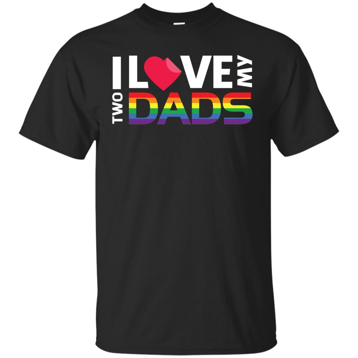 I Love My Two Dads Lgbt Shirt Black