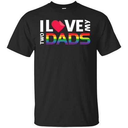 I Love My Two Dads Lgbt Shirt Black