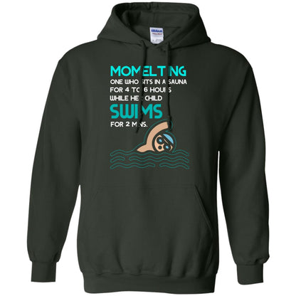 Momelting One Who Sits In A Sauna For 4 To 6 Hours While Her Child Swims For 2 Mins Shirt Forest Green