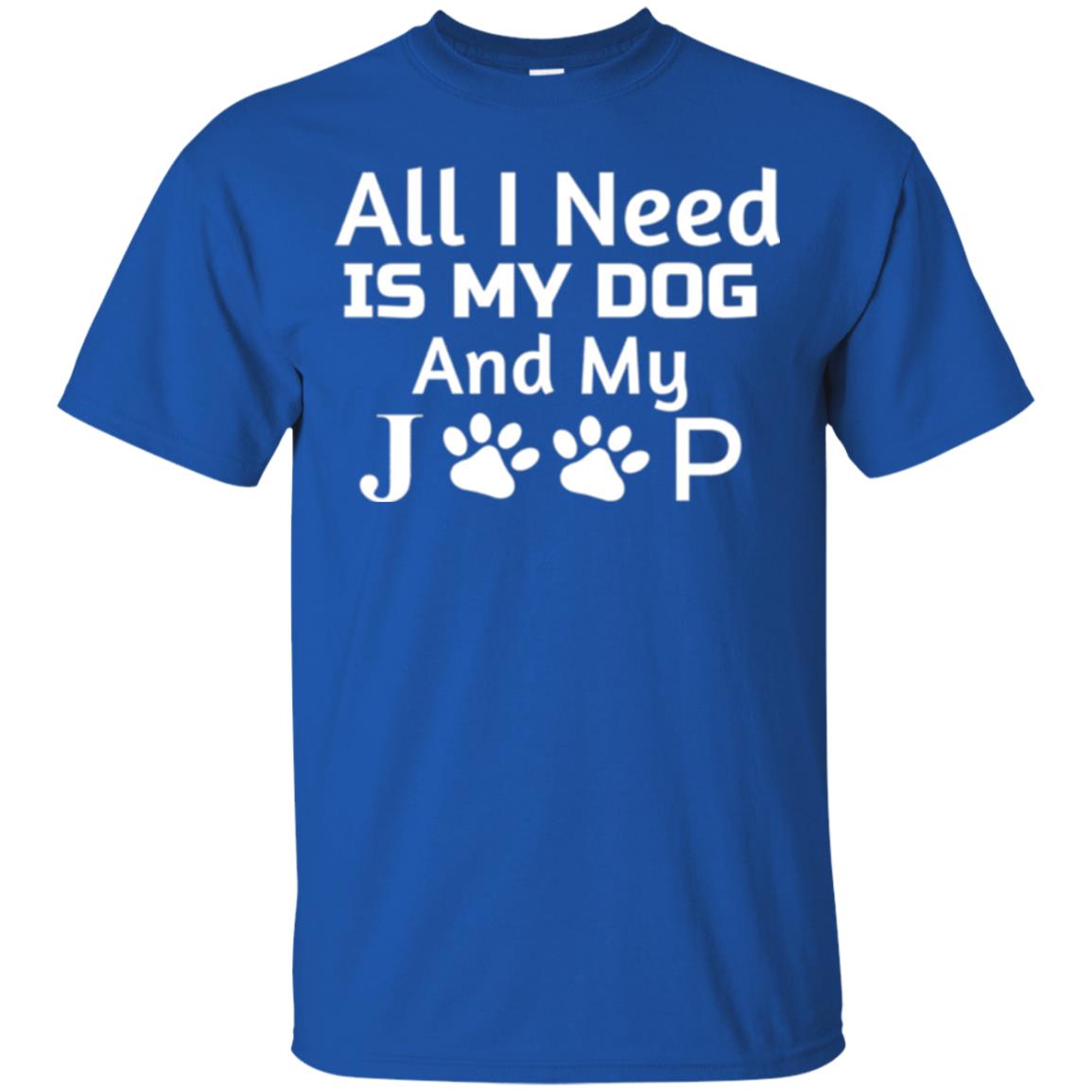 Dog Lovers T-shirt All I Need Is My Dog And My Jeep Royal