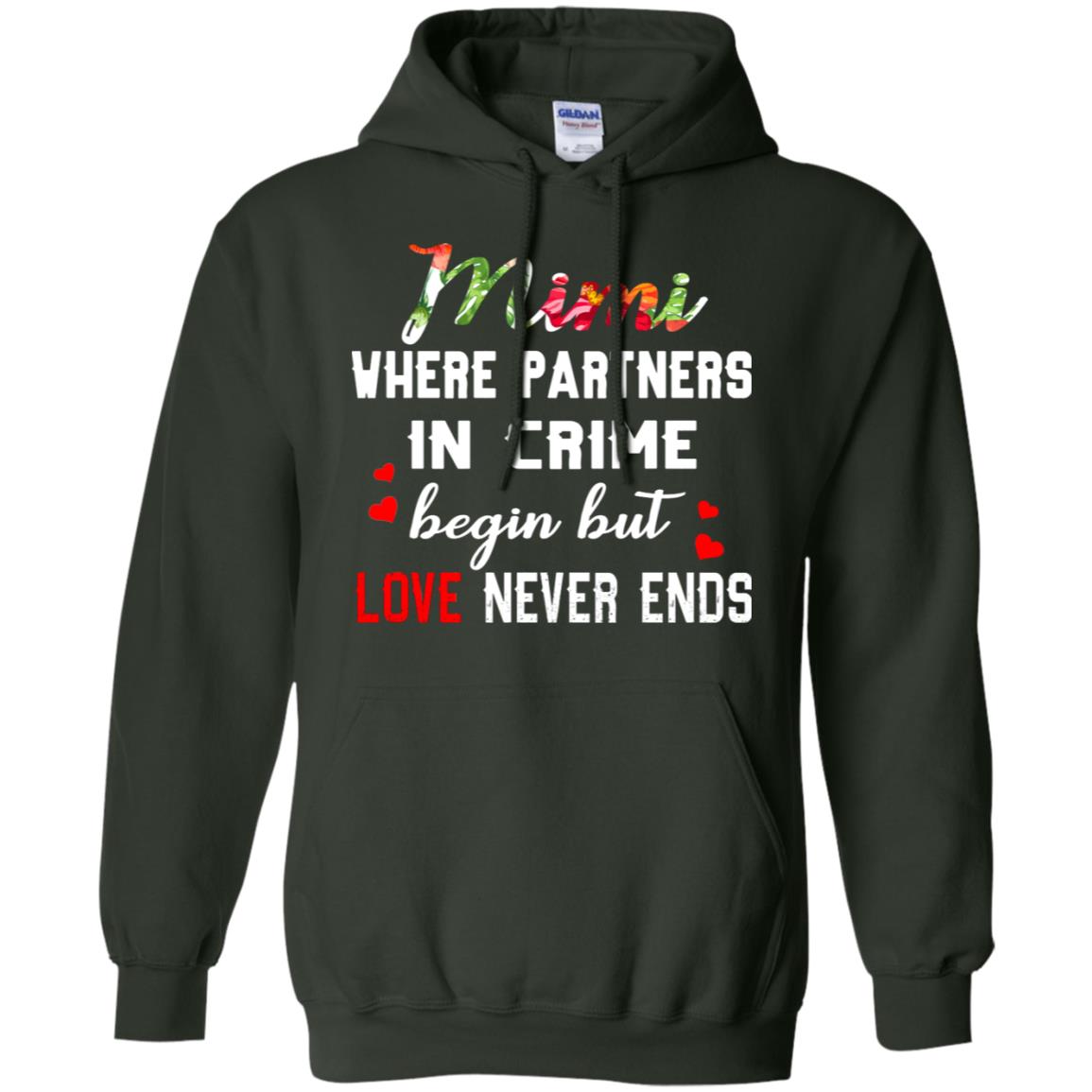 Mimi Where Partners In Crime Begin But Love Never Ends Mimi Grandma Gift Shirt Forest Green