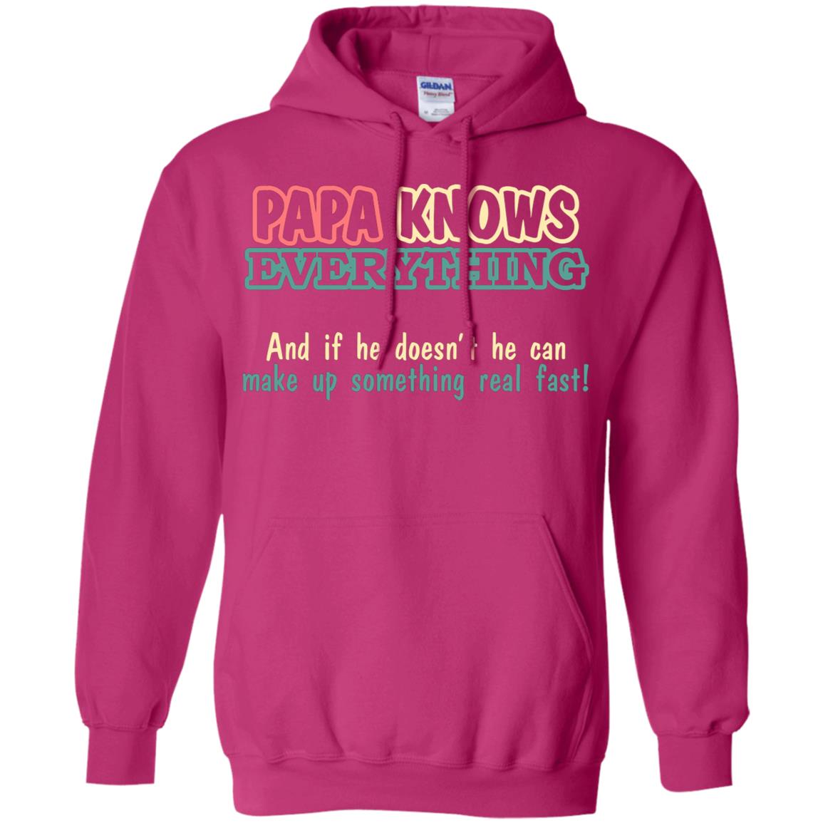 Papa Knows Everythingand If He Doesnt He Can Make Up Something Real Fast Shirt Heliconia