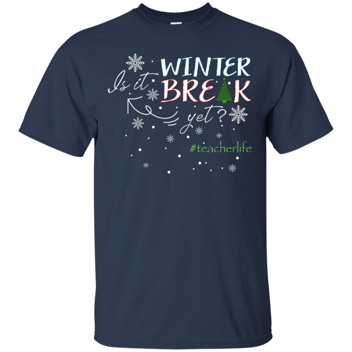 Is It Winter Break Yet X-mas Gift Shirt For Teacher Navy