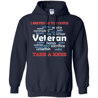 I Served So You Could Take A Knee Veteran Sacrifice T-shirt Navy