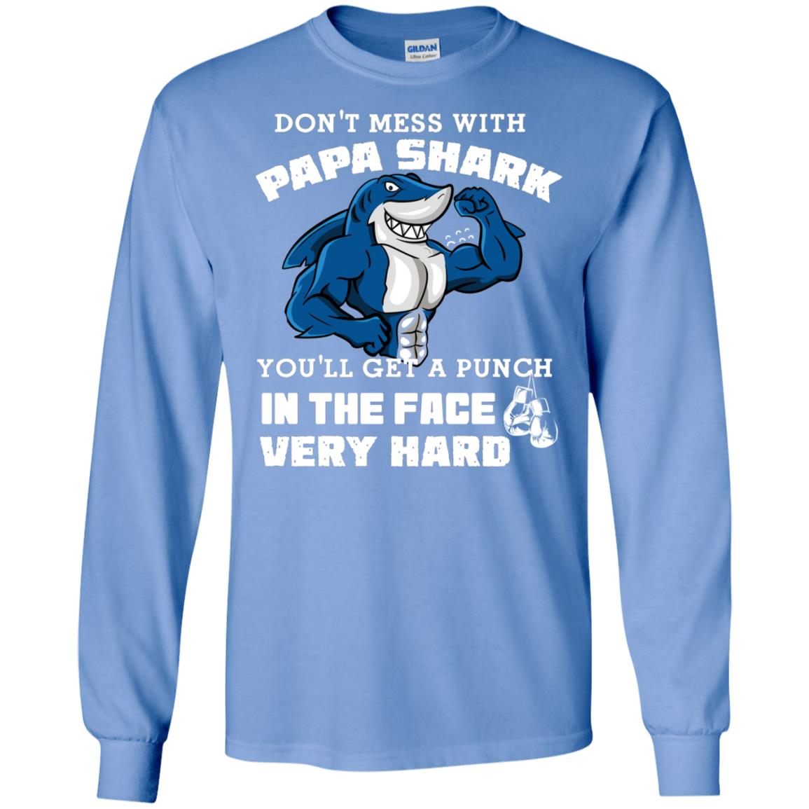 Don't Mess With Papa Shark You'll Get A Punch In The Face Very Hard Family Shark Shirt Carolina Blue