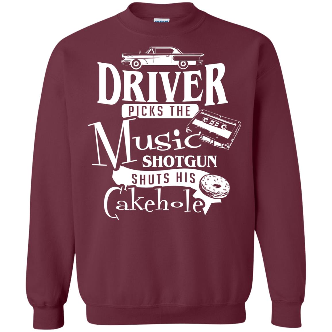 Driver Picks The Music Shotgun Shuts His Cakehole T-shirt Maroon