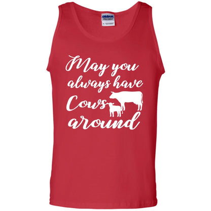 May You Always Have Cows Around Best Quote Shirt Red