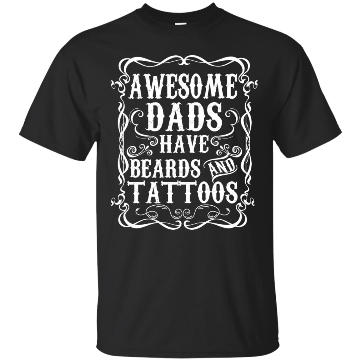 Awesome Dads Have Tattoos And Beards Funny Daddy T-shirt Black