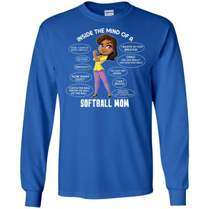 Inside The Mind Of A Softball Mom ShirtG240 Gildan LS Ultra Cotton T-Shirt