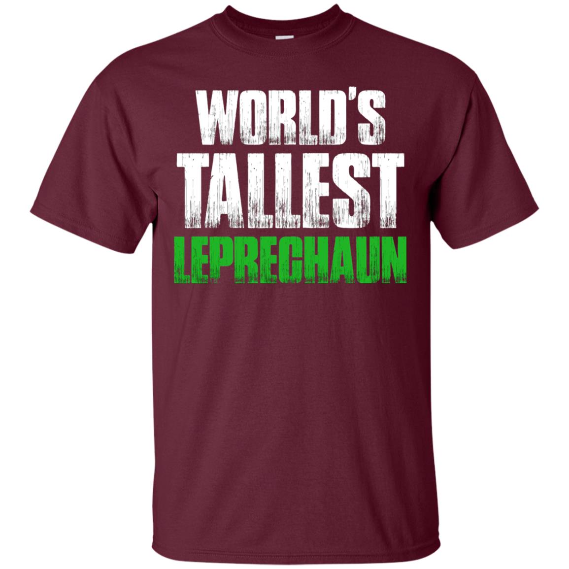 St. Patrick_s Day T-shirt World_s Tallest Leprechaun Maroon